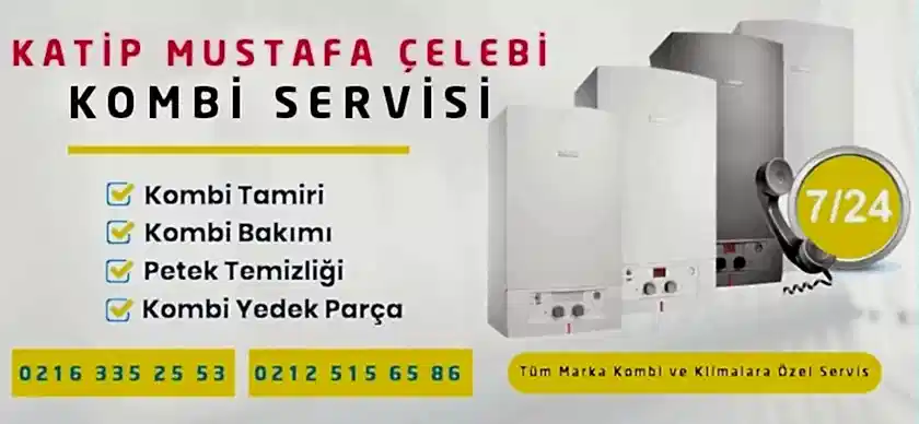 Katip Mustafa Çelebi Kombi Servisi