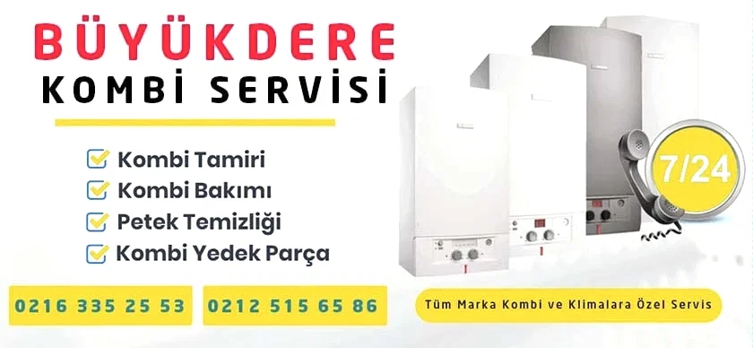 Büyükdere Kombi Servisi