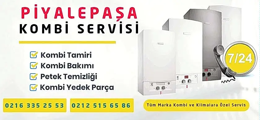 Piyale Paşa Kombi Servisi